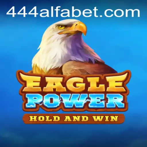 Descubra o Mundo de EaglePower: O Jogo que Conquista o Universo de 444ALFA.com